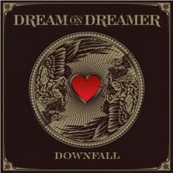 Dream On, Dreamer : Downfall
